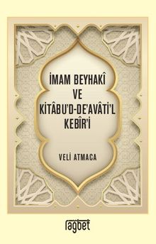 İmam Beyhakî ve Kitabu’d-De’avati’l Kebîr’i