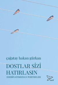 Dostlar Sizi Hatırlasın & Edebiyatımızdan Portreler