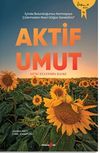 Aktif Umut & İ&ccedil;inde Bulunduğumuz Karmaşaya &Ccedil;ıldırmadan Nasıl G&ouml;ğ&uuml;s Gerebiliriz?