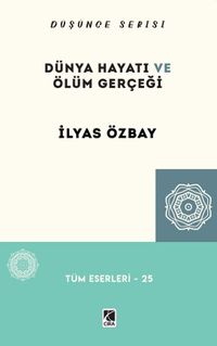 Dünya Hayatı ve Ölüm Gerçeği