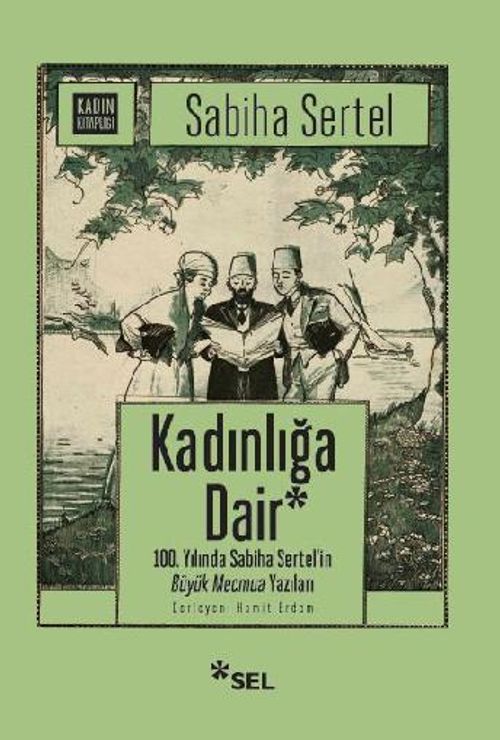 Kadınlığa Dair & 100. Yılında Sabiha Sertel'in Büyük Mecmua Yazıları