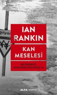 Kan Meselesi / Bir Dedektif  John Rebus Polisiyesi 14