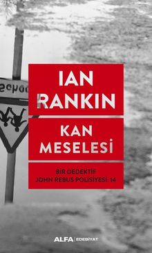Kan Meselesi / Bir Dedektif  John Rebus Polisiyesi 14