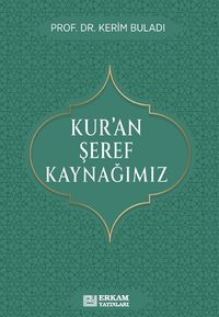 Kur'an Şeref Kaynağımız
