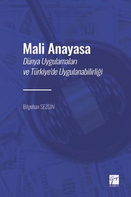 Mali Anayasa & Dünya Uygulamaları ve Türkiye'de Uygulanabilirliği