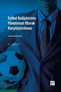 Futbol Kulüplerinin Yönetimsel Olarak Karşılaştırılması 