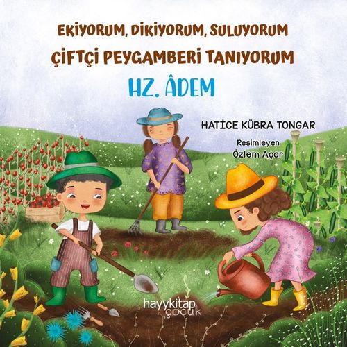 Hz. Adem / Ekiyorum, Dikiyorum, Suluyorum Çiftçi Peygamberi Tanıyorum