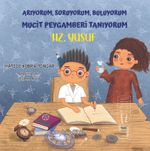 Hz. Yusuf / Arıyorum, Soruyorum, Buluyorum  Mucit Peygamberi Tanıyorum 