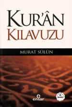 Kur'an Kılavuzu - Mutlak Gerçeğin Sesi
