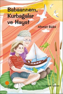Babaannem, Kurbağalar ve Hayat