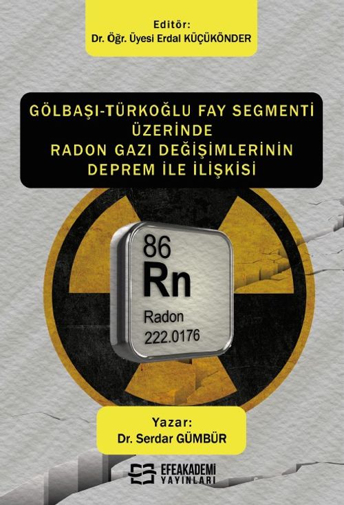 Gölbaşı-Türkoğlu Fay Segmenti Üzerinde Radon Gazı Değişimlerinin Deprem İle İlişkisi