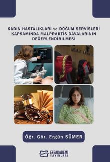 Kadın Hastalıkları ve Doğum Servisleri Kapsamında Malpraktis Davalarının Değerlendirilmesi  