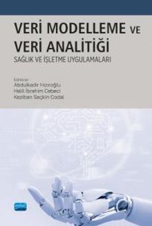 Veri Modelleme ve Analitiği: Sağlık ve İşletme Uygulamaları