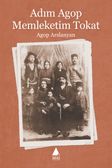 Adım Agop Memleketim Tokat
