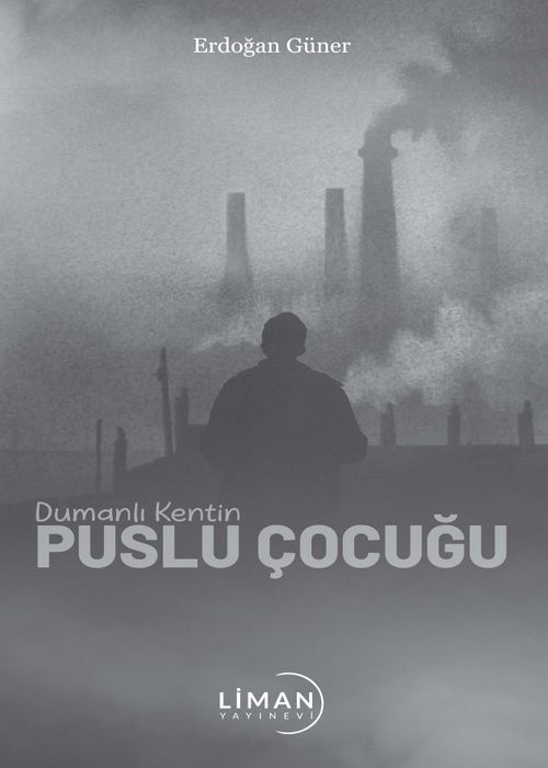 Dumanlı Kentin Puslu Çocuğu