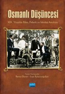 Osmanlı Düşüncesi & XIX. Yüzyılda Bilim, Felsefe ve İdeoloji Antolojisi