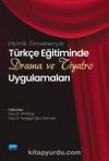 Etkinlik Örnekleriyle Türkçe Eğitiminde Drama ve Tiyatro Uygulamaları