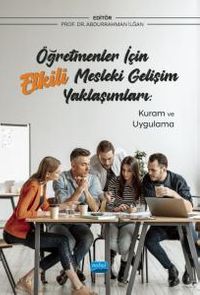 Öğretmenler İçin Etkili Mesleki Gelişim Yaklaşımları: Kuram ve Uygulama