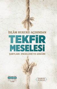 İslam Hukuku Açısından Tekfir Meselesi