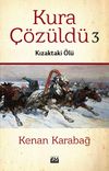 Kura &Ccedil;&ouml;z&uuml;ld&uuml; 3 & Kızaktaki &Ouml;l&uuml;