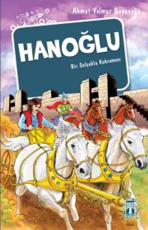 Hanoğlu / Bir Selçuklu Kahramanı