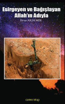 Esirgeyen ve Bağışlayan Allah'ın Adıyla