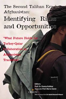 The Second Taliban Era in Afghanistan:  Identifying  Risks and Opportunities