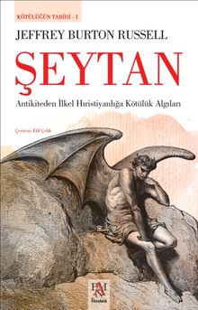 Şeytan & Antikiteden İlkel Hıristiyanlığa  Kötülük Algıları