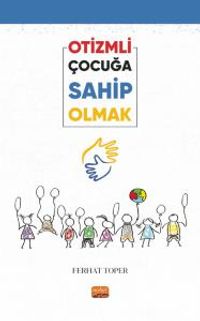 Otizmli Çocuğa Sahip Olmak