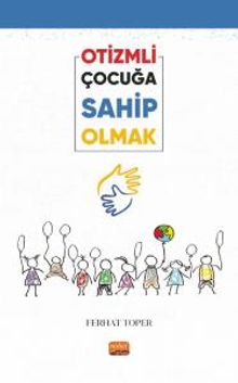 Otizmli Çocuğa Sahip Olmak