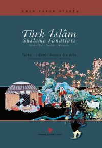 Türk İslam Süsleme Sanatları Hüsn-i Hat-Tezhib-Minyatür