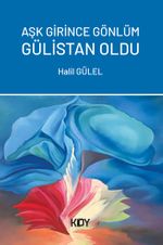 Aşk Girince Gönlüm Gülistan Oldu 