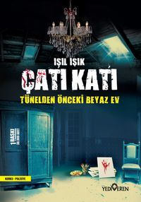 Çatı Katı & Tünelden Önceki Beyaz Ev
