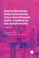 Üniversite Öğrencilerinin Serbest Zaman Katılımına Serbest Zaman Motivasyonu, Engelleri ve Engellerle Baş Etme Stratejilerinin Etkisi 