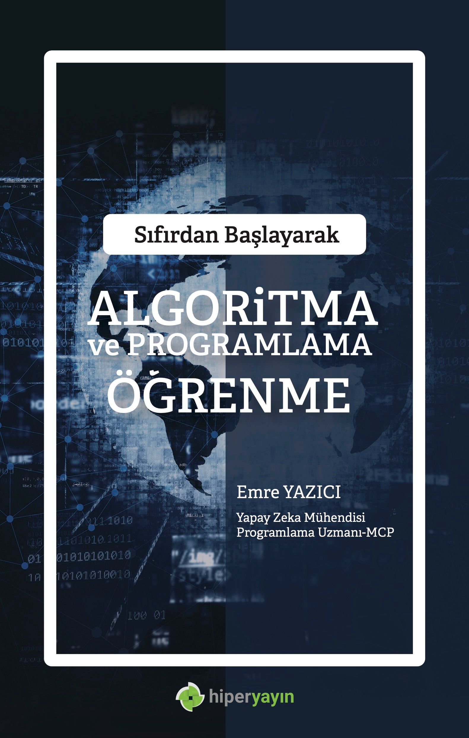 Sıfırdan Başlayarak Algoritma ve Programlama Öğrenme (Emre Yazıcı