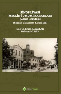 Sinop Livası Meclis-i Umumi Kararları (Zabıt 	Ceridesi)