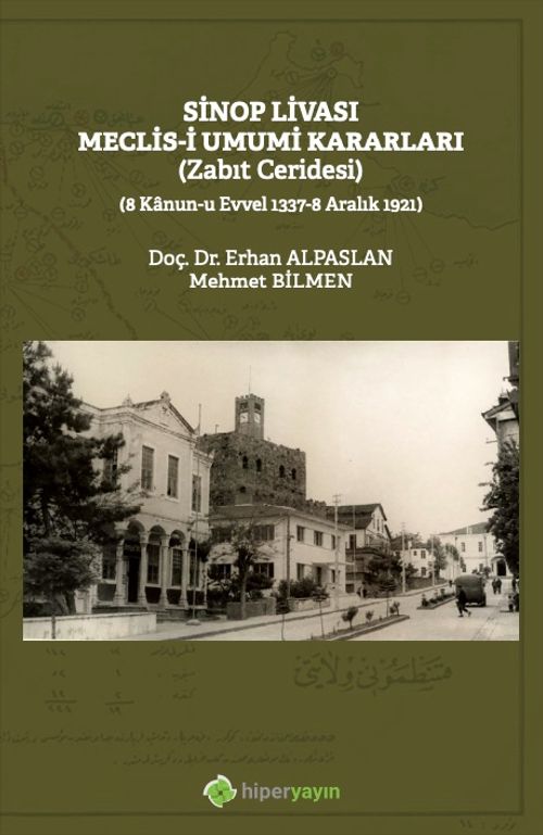 Sinop Livası Meclis-i Umumi Kararları (Zabıt 	Ceridesi)