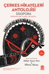 Çerkes Hikayeleri Antolojisi (Diaspora) & Sürgünün 158. Yılında, 158 Hikaye