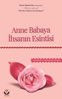 Anne Babaya İhsanın Esintisi