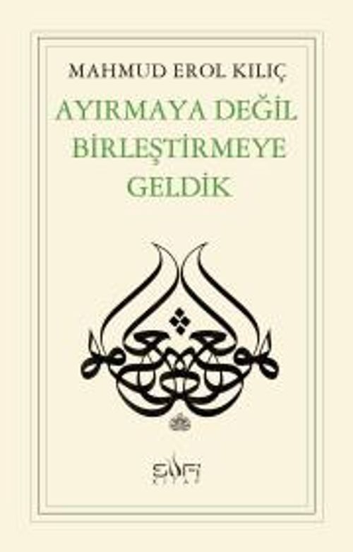 Ayırmaya Değil Birleştirmeye Geldik