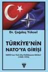 Türkiye'nin Nato'ya Girişi &amp; Nato'nun Türk Dış Politikasına Etkileri (1949-1974)