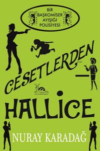 Cesetlerden Hallice & Bir Başkomiser Ayışığı Polisiyesi