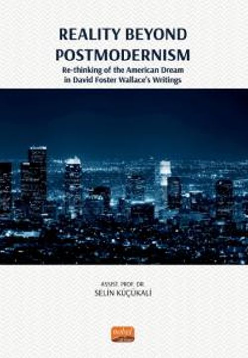Reality Beyond Postmodernism & Re-thinking of the American Dream in David Foster Wallace's Writings