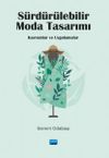 S&uuml;rd&uuml;r&uuml;lebilir Moda Tasarımı & Kavramlar ve Uygulamalar