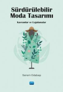 Sürdürülebilir Moda Tasarımı & Kavramlar ve Uygulamalar