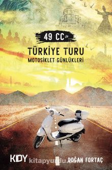 49CC İle Türkiye Turu & Motosiklet Günlükleri