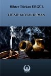 T&uuml;ts&uuml;: Kutsal Duman