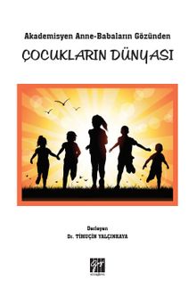 Akademisyen Anne-Babaların Gözünden Çocukların Dünyası 