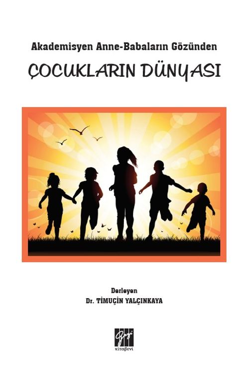 Akademisyen Anne-Babaların Gözünden Çocukların Dünyası 