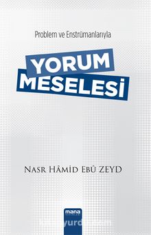 Problem ve Enstrümanlarıyla Yorum Meselesi - Nasr Hamid Ebu Zeyd